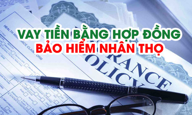 Vay Theo Bảo Hiểm Nhân Thọ
